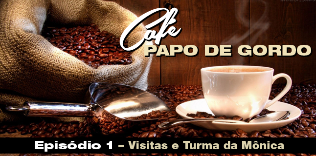 Podcast Papo de Gordo Café 01