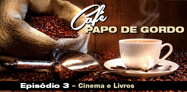 Podcast Papo de Gordo Café 03