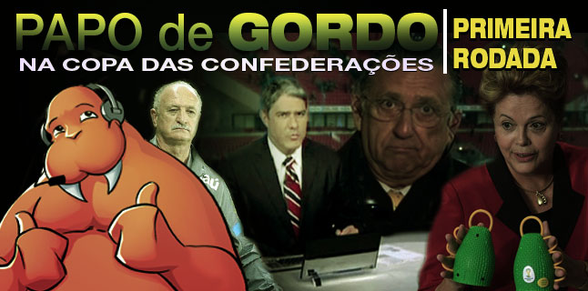 Podcast Papo de Gordo na Copa das Confederações - Episódio 01
